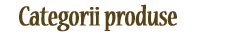 Categorii produse